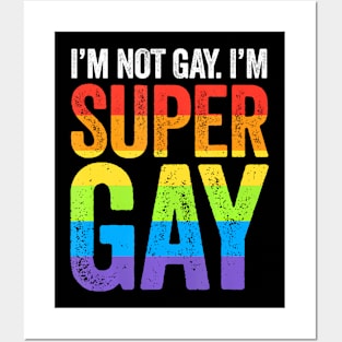 I'm Not Gay I'm Super Gay LGBTQ Pride Flag Posters and Art